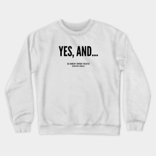 Yes, and... Crewneck Sweatshirt